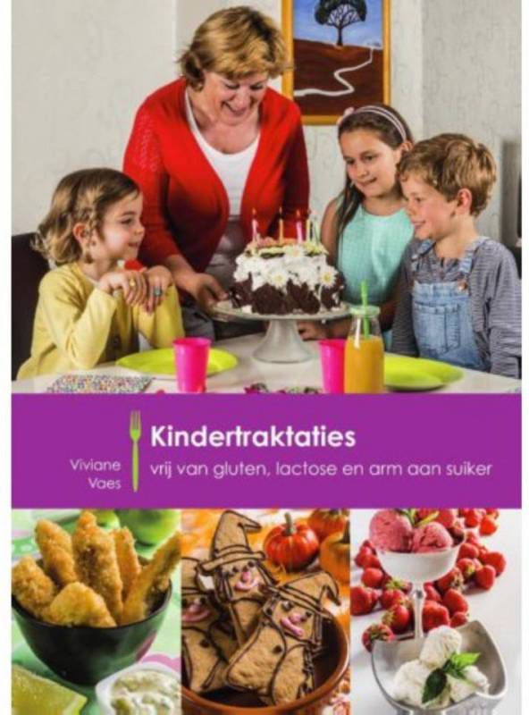 Kindertraktaties vrij van gluten, lactose en arm aan suiker Viviane Vaes